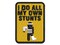 I Do All My Own Stunts Injured Hurt Mistakes Multi-Color Embroidered Iron-On or Hook & Loop Patch Applique